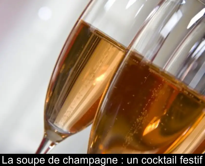 La soupe de champagne : un cocktail festif