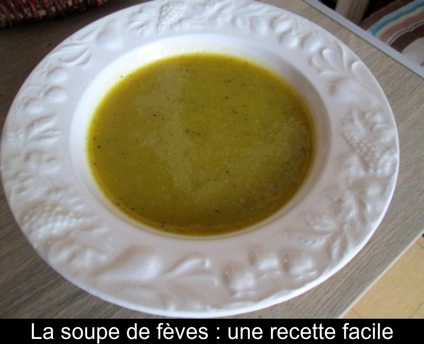 La soupe de fèves : une recette facile La soupe de fèves : une recette facile