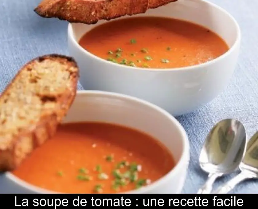 La soupe de tomate : une recette facile