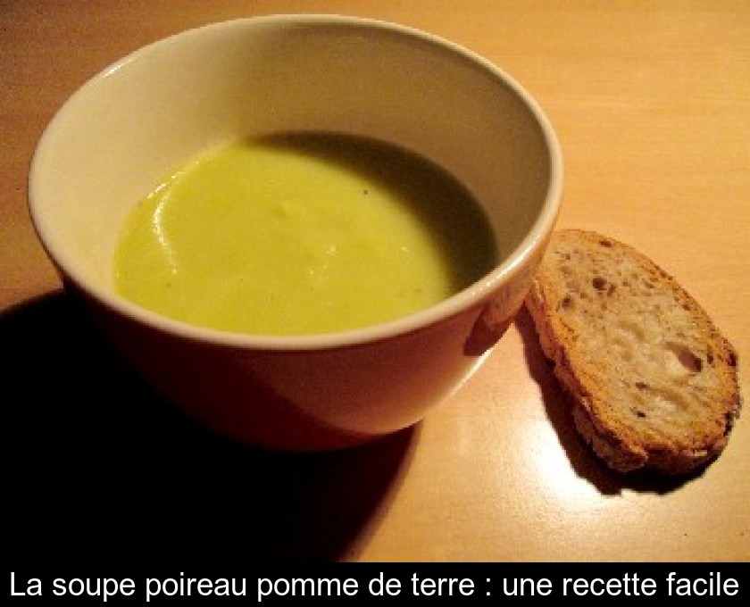 Recette Easy Soup: Soupe poireaux pommes de terre rapide