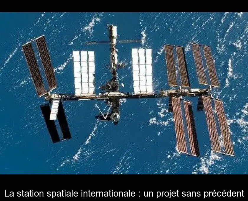 La station spatiale internationale : un projet sans précédent