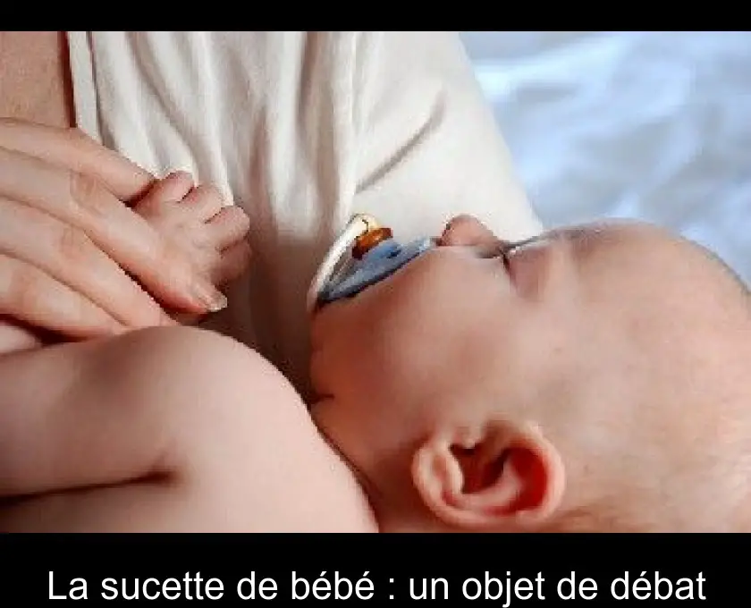 La sucette de bébé : un objet de débat