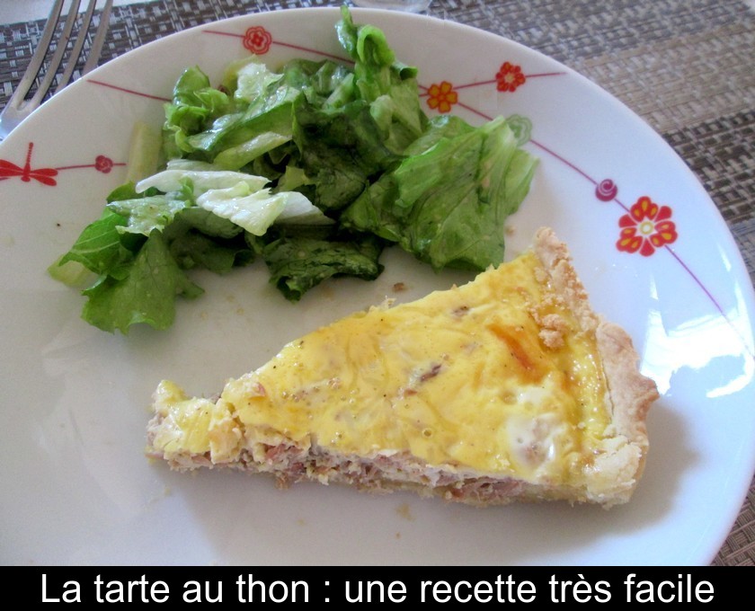 La tarte au thon : une recette très facile La tarte au thon : une recette très facile