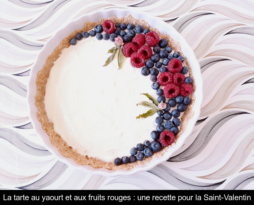 La tarte au yaourt et aux fruits rouges : une recette pour la Saint-Valentin La tarte au yaourt et aux fruits rouges : une recette pour la Saint-Valentin