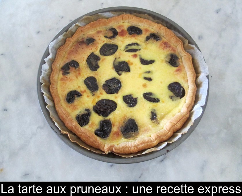 La tarte aux pruneaux : une recette express La tarte aux pruneaux : une recette express