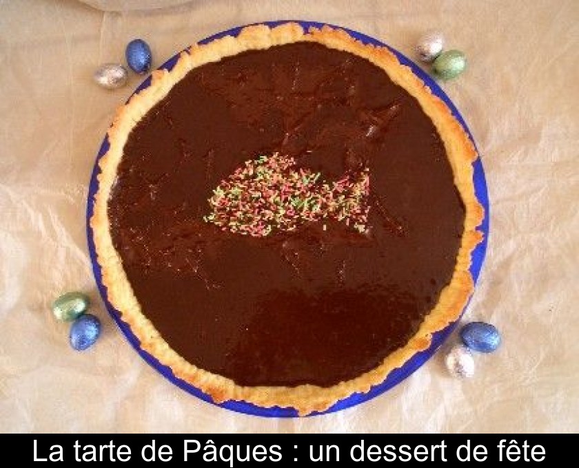 La tarte de Pâques : un dessert de fête La tarte de Pâques : un dessert de fête