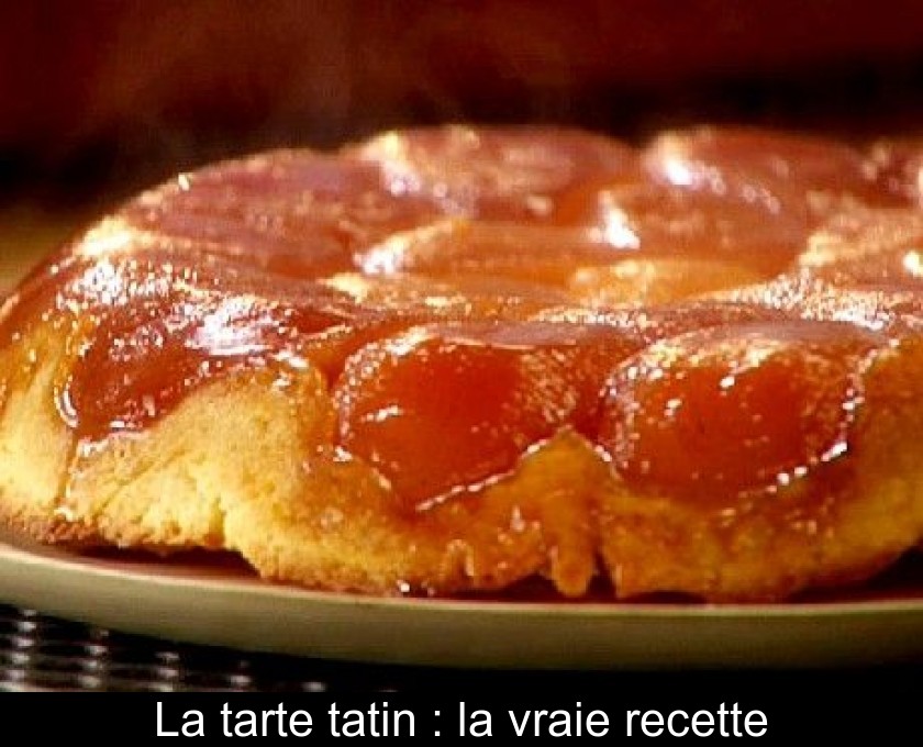 La tarte tatin : la vraie recette