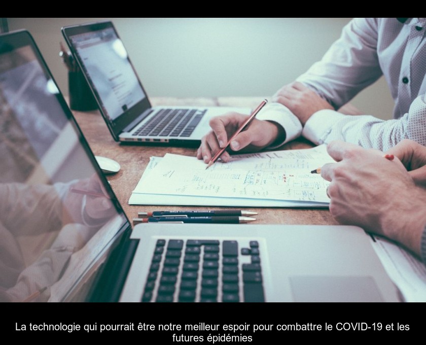 La technologie qui pourrait être notre meilleur espoir pour combattre le COVID-19 et les futures épidémies La technologie qui pourrait être notre meilleur espoir pour combattre le COVID-19 et les futures épidémies