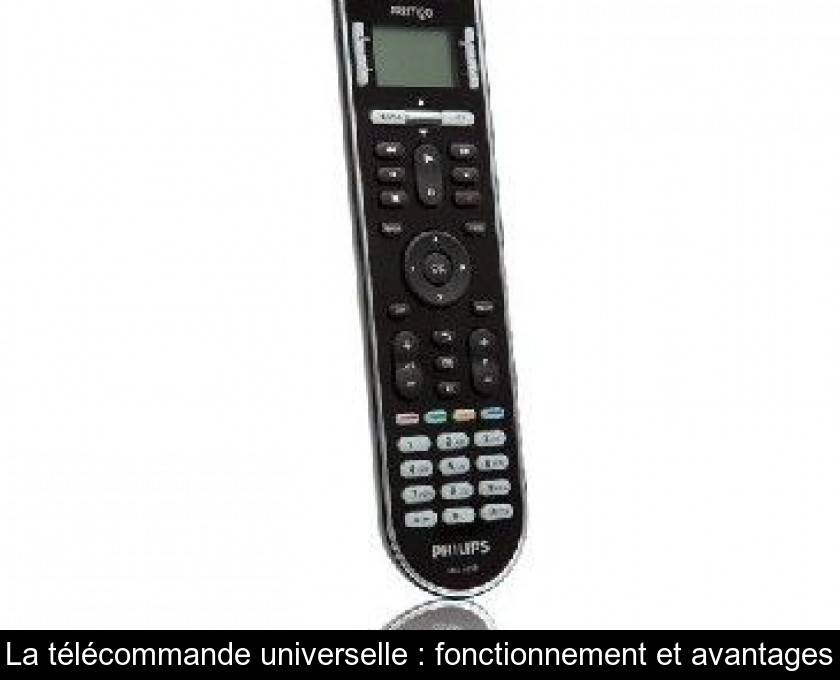 La télécommande universelle : fonctionnement et avantages La télécommande universelle : fonctionnement et avantages