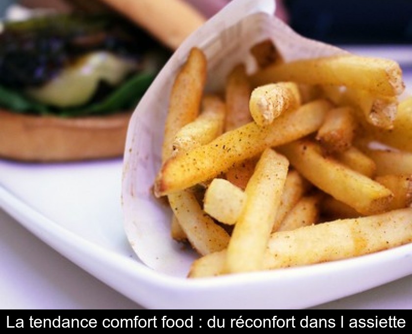 La tendance comfort food : du réconfort dans l'assiette La tendance comfort food : du réconfort dans l'assiette
