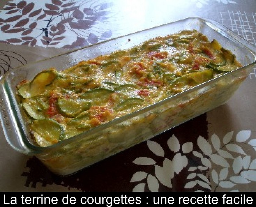 La Terrine De Courgettes Une Recette Facile