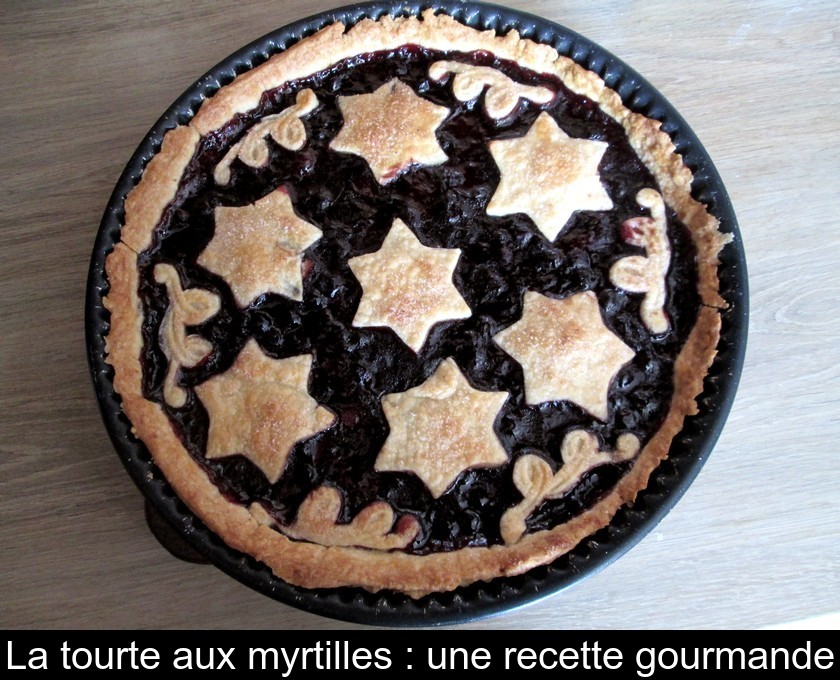 La tourte aux myrtilles : une recette gourmande La tourte aux myrtilles : une recette gourmande