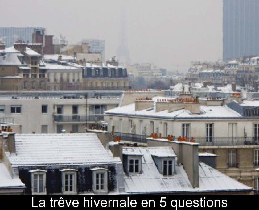 La trêve hivernale en 5 questions La trêve hivernale en 5 questions