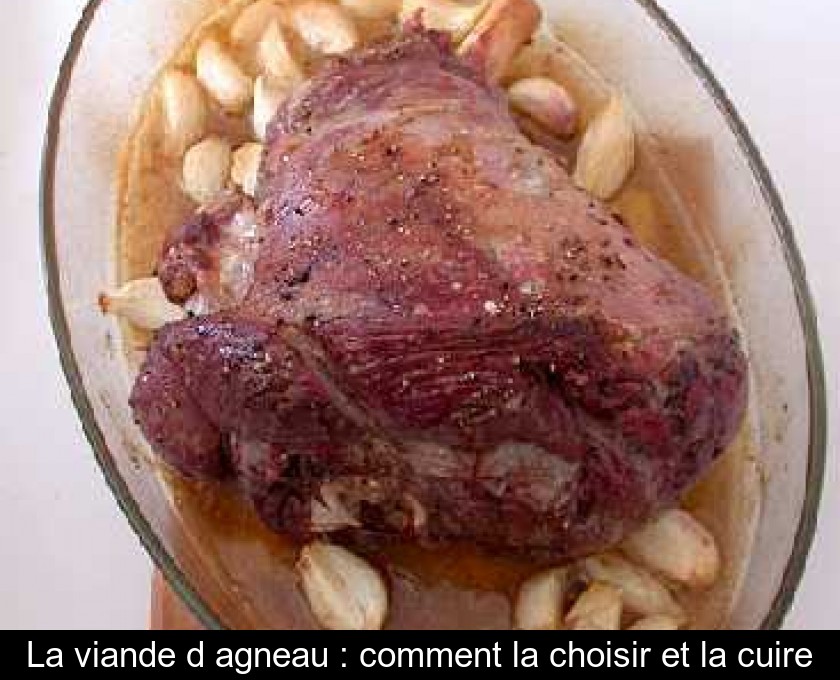 La viande d'agneau : comment la choisir et la cuire