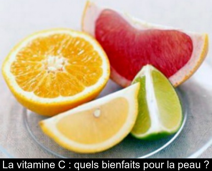 La vitamine C : quels bienfaits pour la peau ? La vitamine C : quels bienfaits pour la peau ?