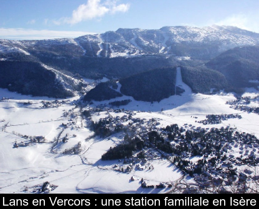 Lans en Vercors : une station familiale en Isère Lans en Vercors : une station familiale en Isère