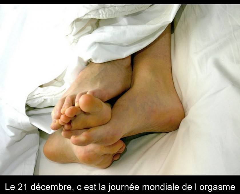Le 21 décembre, c'est la journée mondiale de l'orgasme Le 21 décembre, c'est la journée mondiale de l'orgasme