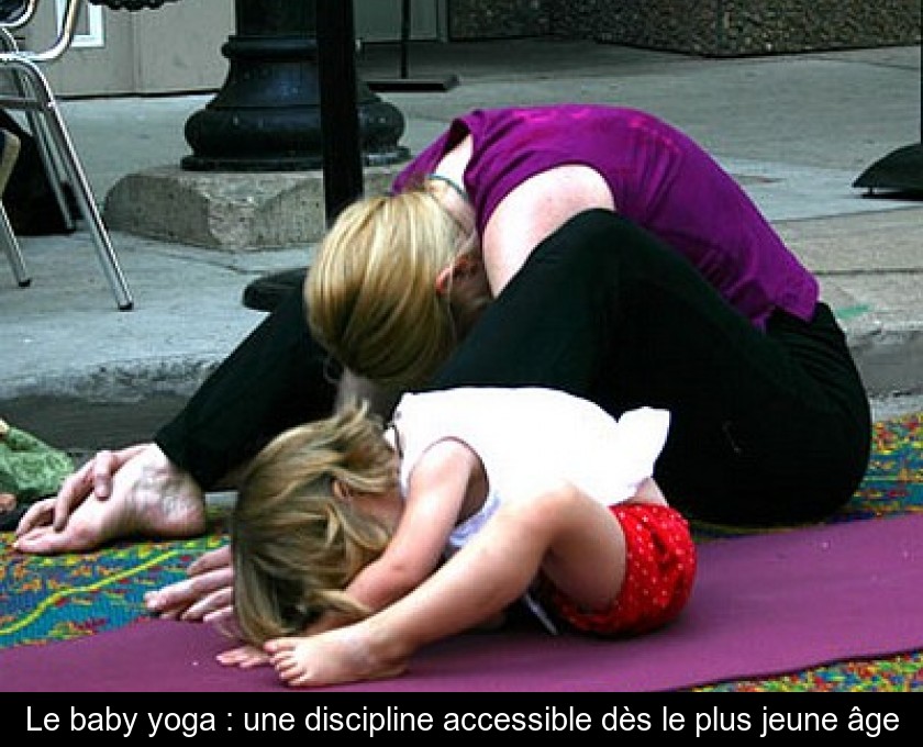 Le baby yoga : une discipline accessible dès le plus jeune âge Le baby yoga : une discipline accessible dès le plus jeune âge