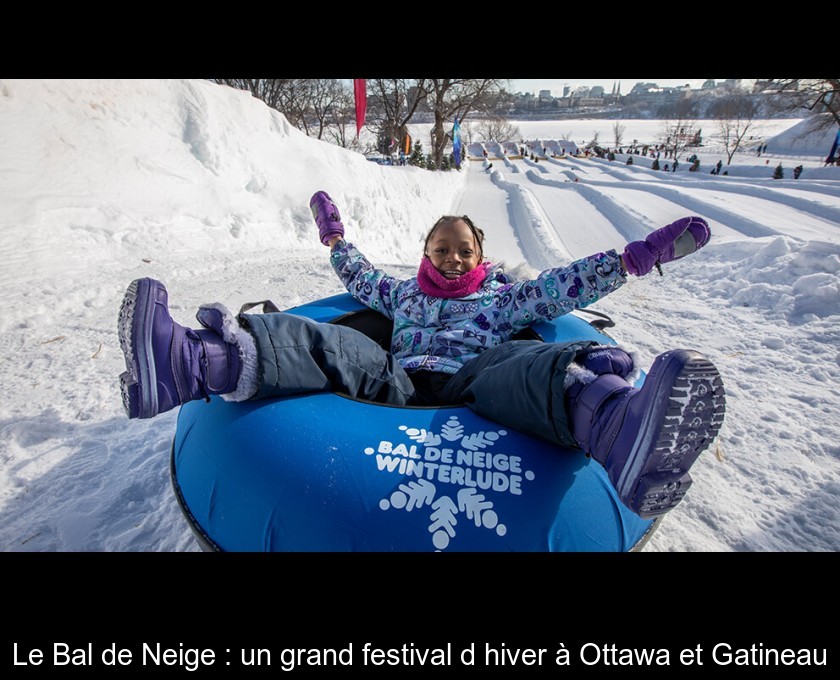 Le Bal de Neige : un grand festival d'hiver à Ottawa et Gatineau
