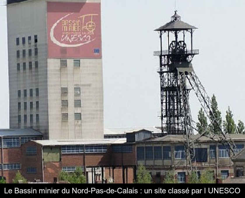 Le Bassin minier du Nord-Pas-de-Calais : un site classé par l'UNESCO