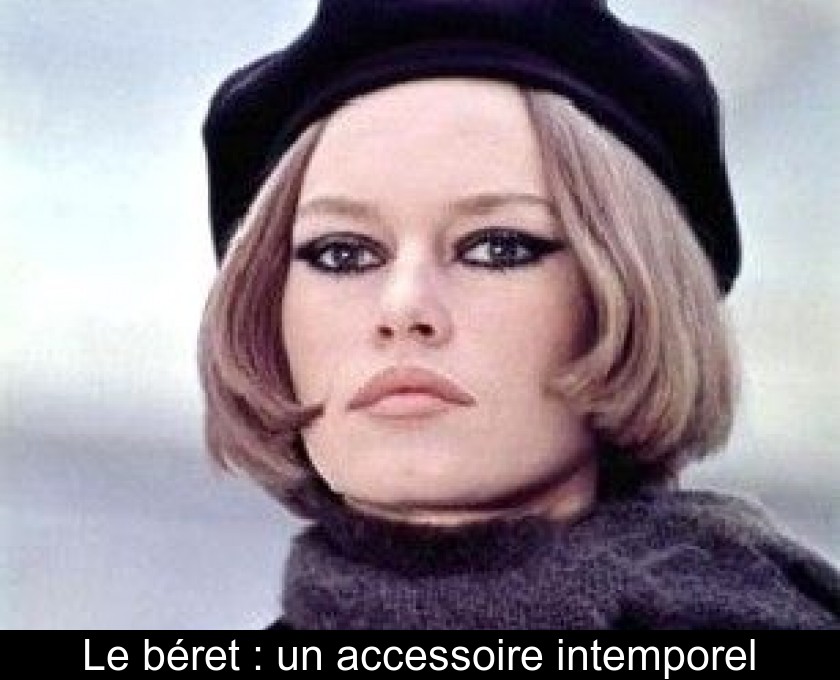 Le béret : un accessoire intemporel Le béret : un accessoire intemporel