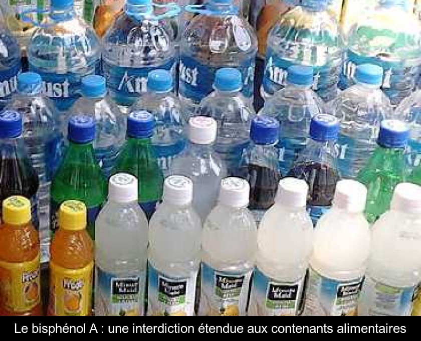 Le bisphénol A : une interdiction étendue aux contenants alimentaires Le bisphénol A : une interdiction étendue aux contenants alimentaires