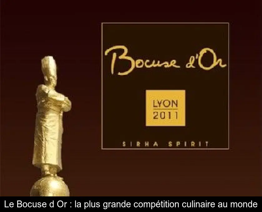 Le Bocuse d'Or : la plus grande compétition culinaire au monde