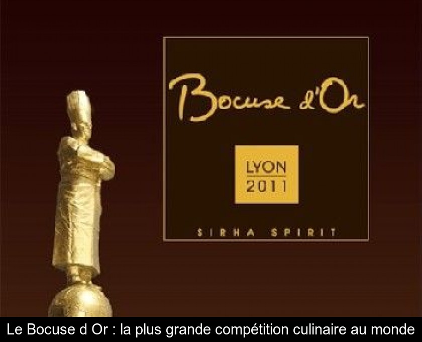 Le Bocuse d'Or : la plus grande compétition culinaire au monde Le Bocuse d'Or : la plus grande compétition culinaire au monde
