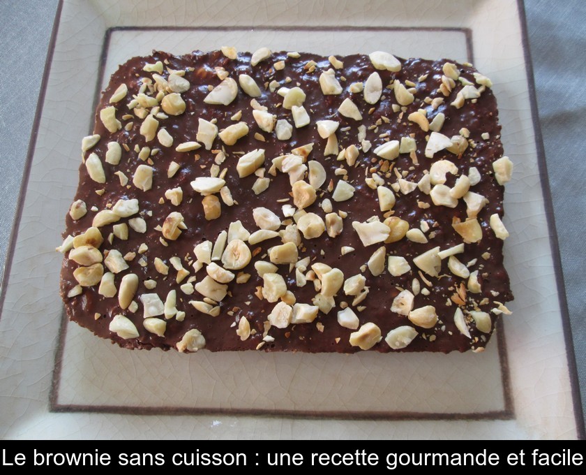 Le brownie sans cuisson : une recette gourmande et facile Le brownie sans cuisson : une recette gourmande et facile