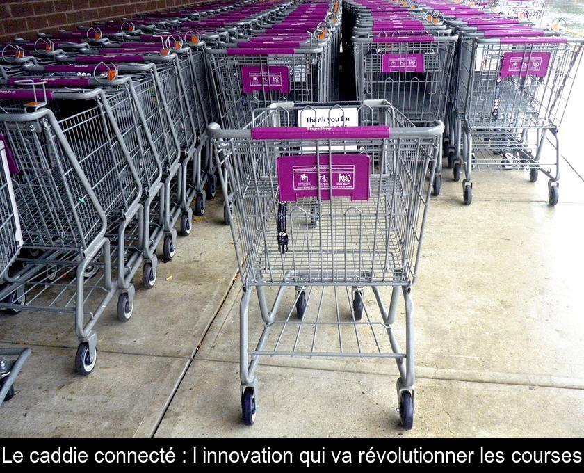 Le caddie connecté : l'innovation qui va révolutionner les courses