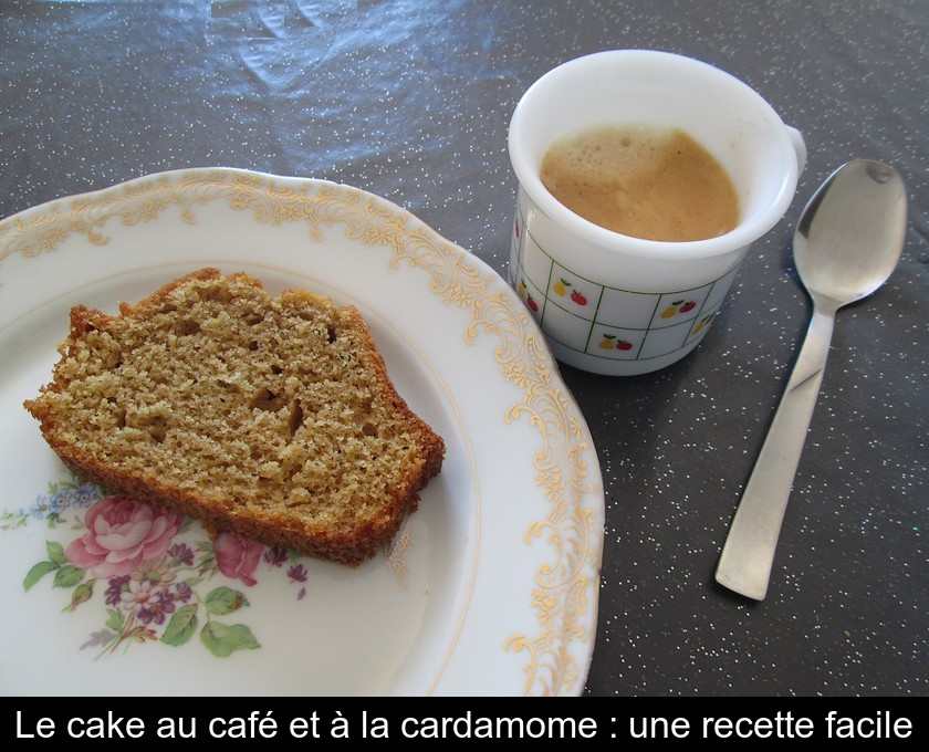 Le cake au café et à la cardamome : une recette facile Le cake au café et à la cardamome : une recette facile