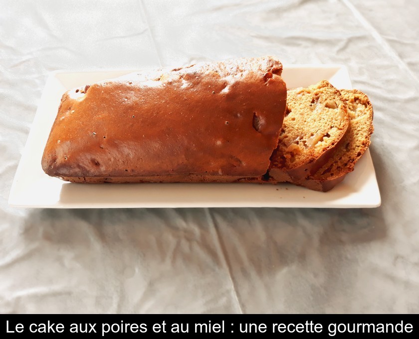 Le cake aux poires et au miel : une recette gourmande Le cake aux poires et au miel : une recette gourmande