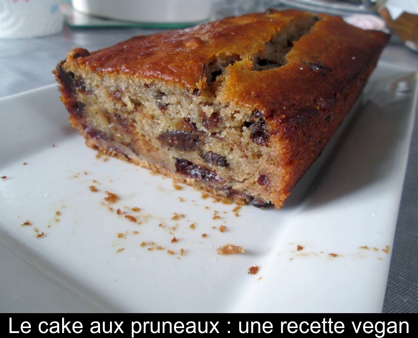 Le cake aux pruneaux : une recette vegan Le cake aux pruneaux : une recette vegan
