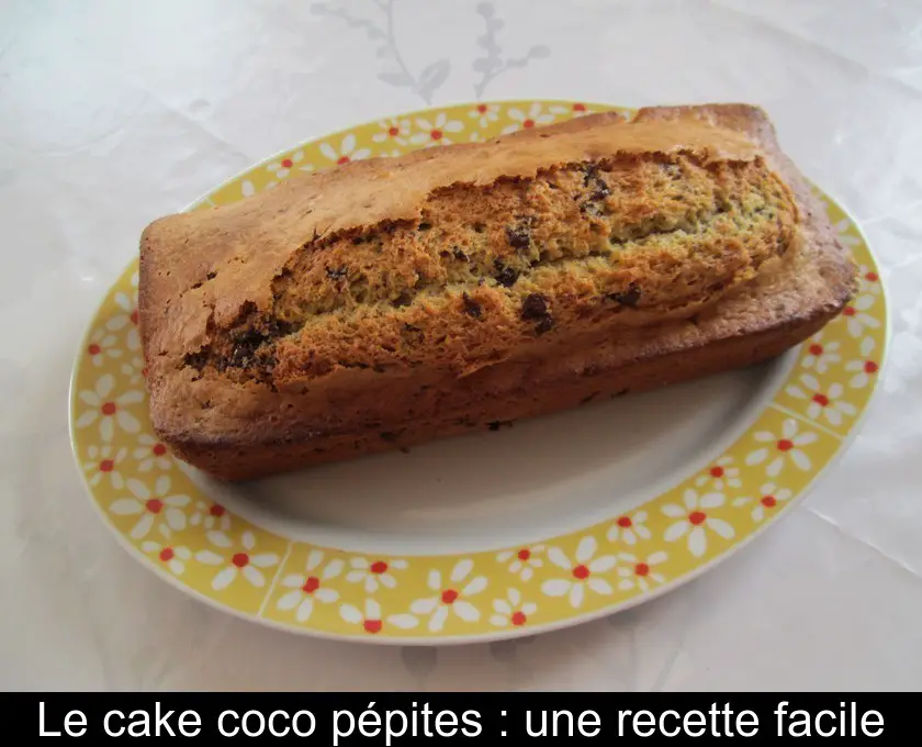 Le cake coco pépites : une recette facile