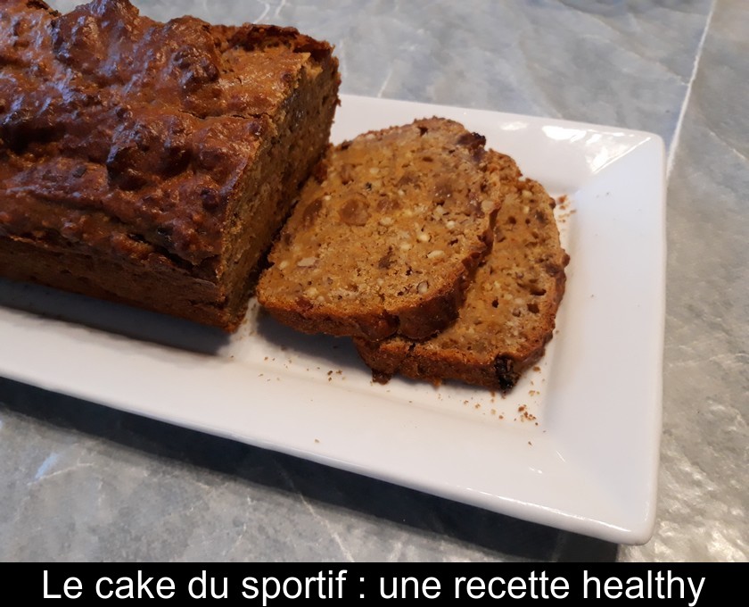 Le cake du sportif : une recette healthy Le cake du sportif : une recette healthy