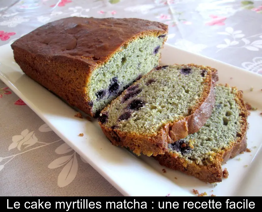 Le cake myrtilles matcha : une recette facile
