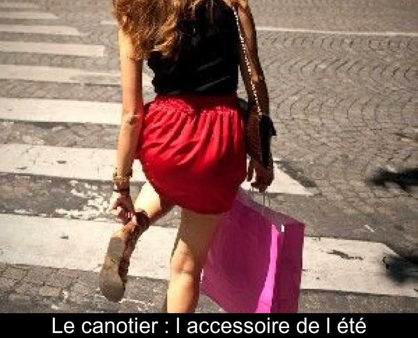 Le canotier : l'accessoire de l'été Le canotier : l'accessoire de l'été