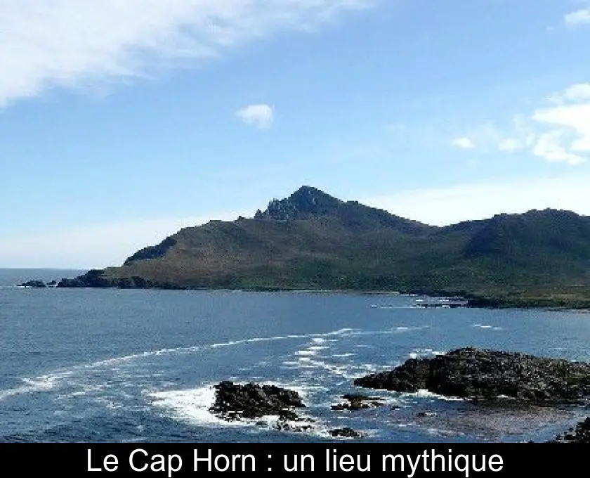 Le Cap Horn : un lieu mythique