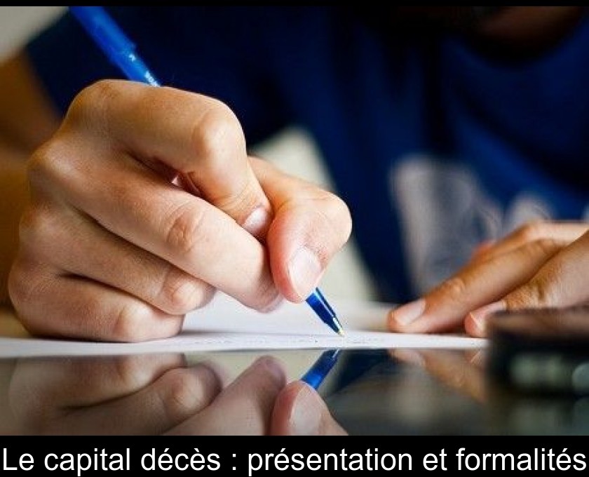 Le capital décès : présentation et formalités