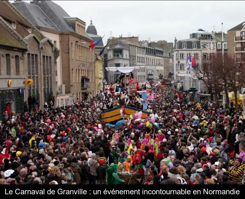 Le Carnaval de Granville : un événement incontournable en Normandie