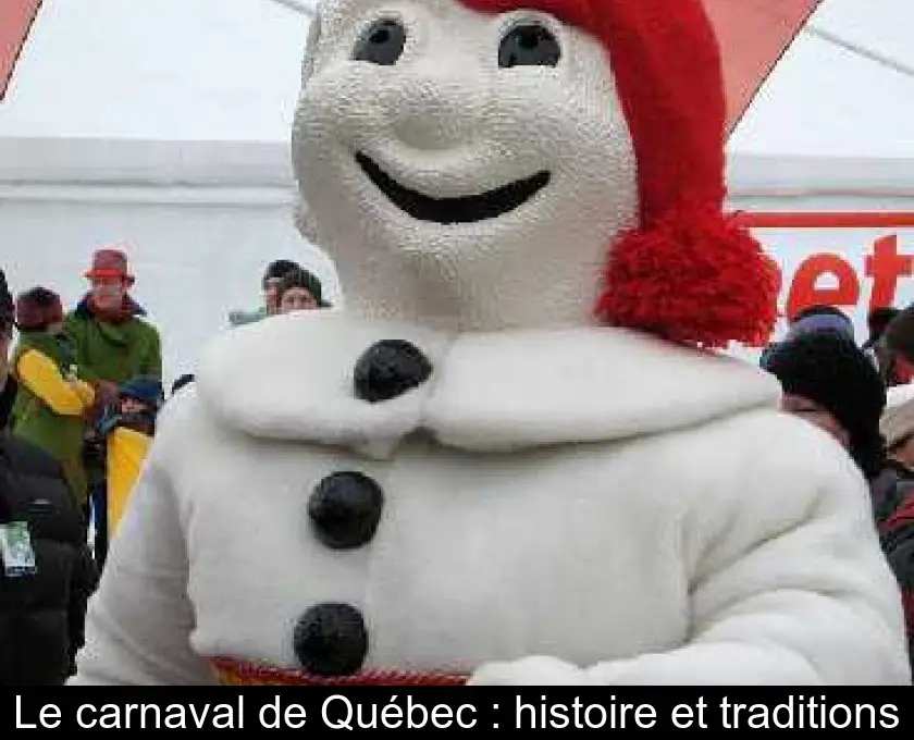 Le carnaval de Québec : histoire et traditions