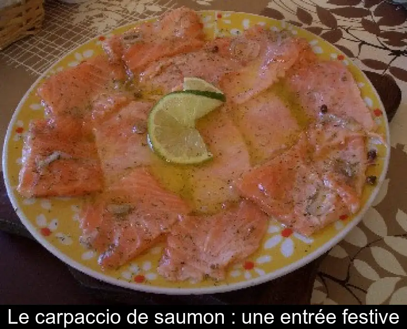 Le carpaccio de saumon : une entrée festive