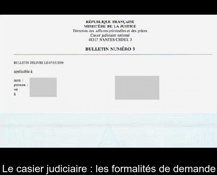 Le casier judiciaire : les formalités de demande Le casier judiciaire : les formalités de demande
