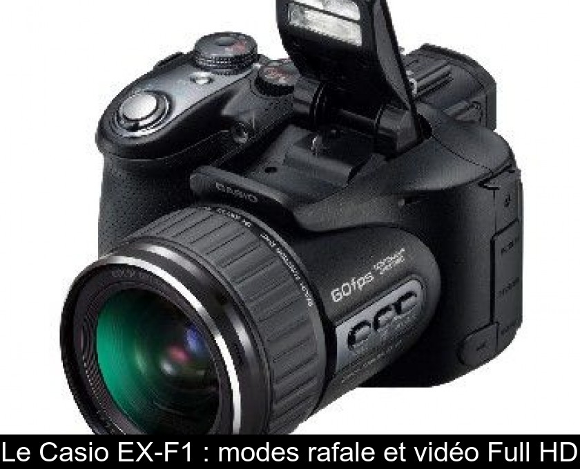 Le Casio EX-F1 : modes rafale et vidéo Full HD Le Casio EX-F1 : modes rafale et vidéo Full HD