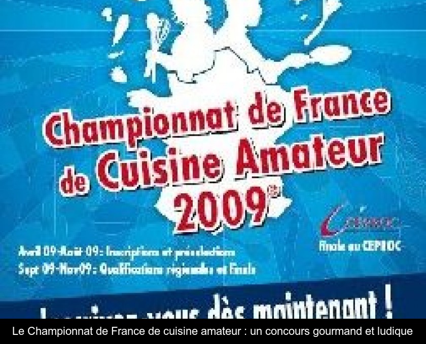 Le Championnat de France de cuisine amateur : un concours gourmand et ludique Le Championnat de France de cuisine amateur : un concours gourmand et ludique