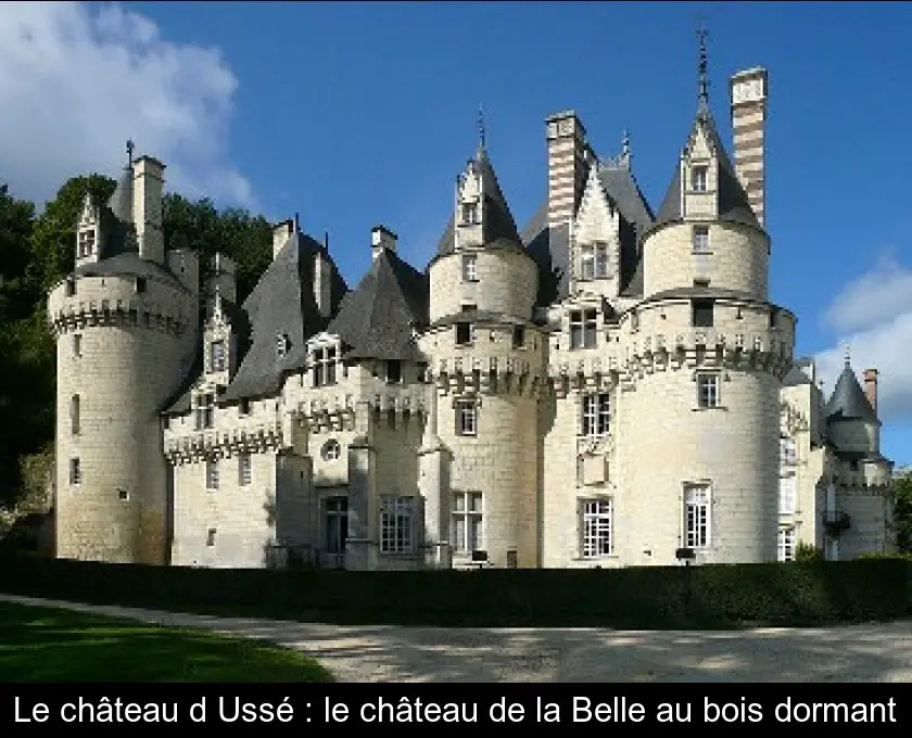 Le château d'Ussé : le château de la Belle au bois dormant