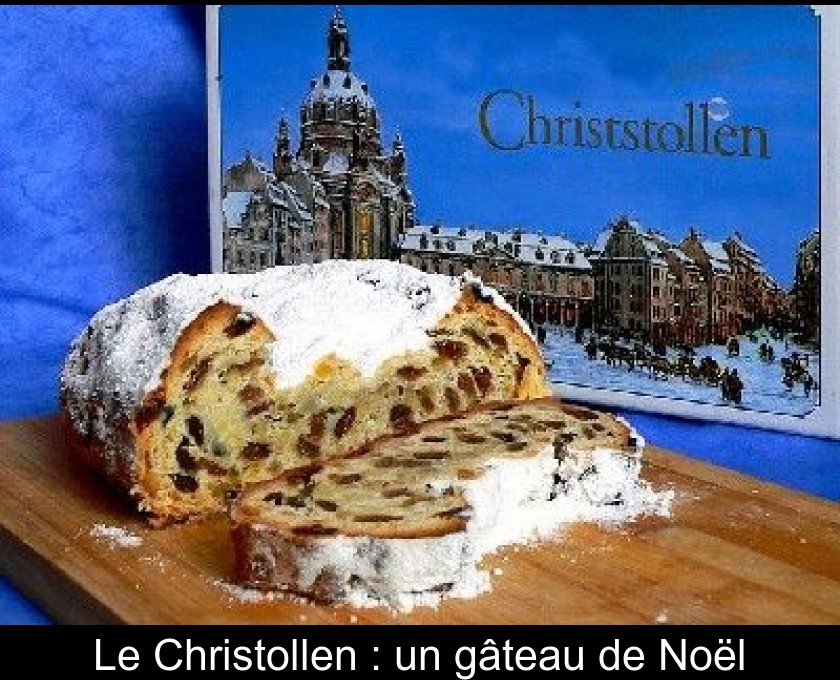 Le Christollen : un gâteau de Noël Le Christollen : un gâteau de Noël
