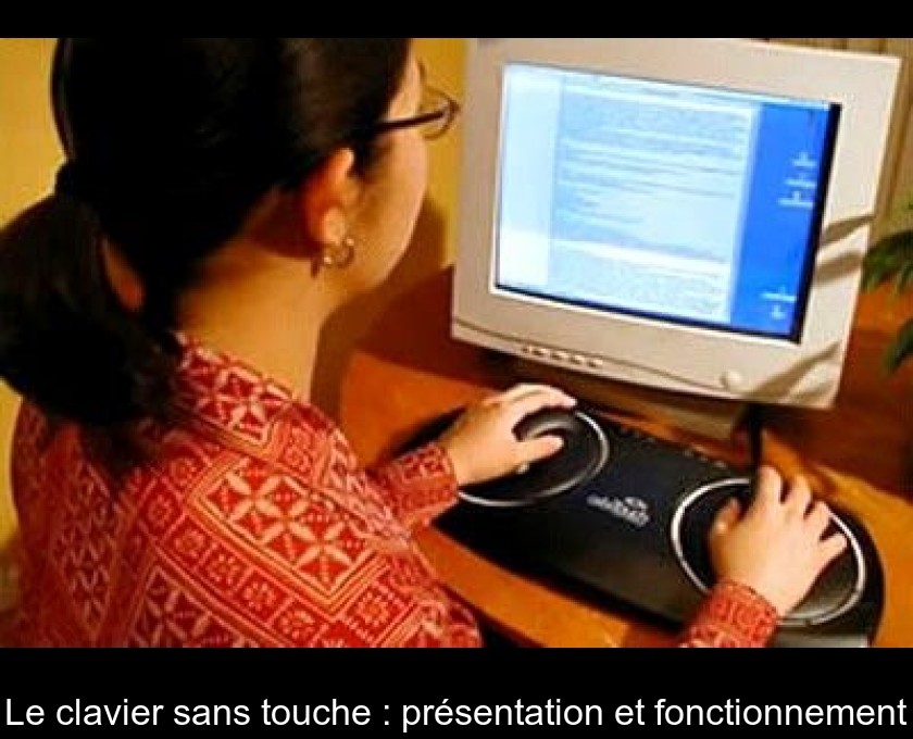 Le clavier sans touche : présentation et fonctionnement Le clavier sans touche : présentation et fonctionnement