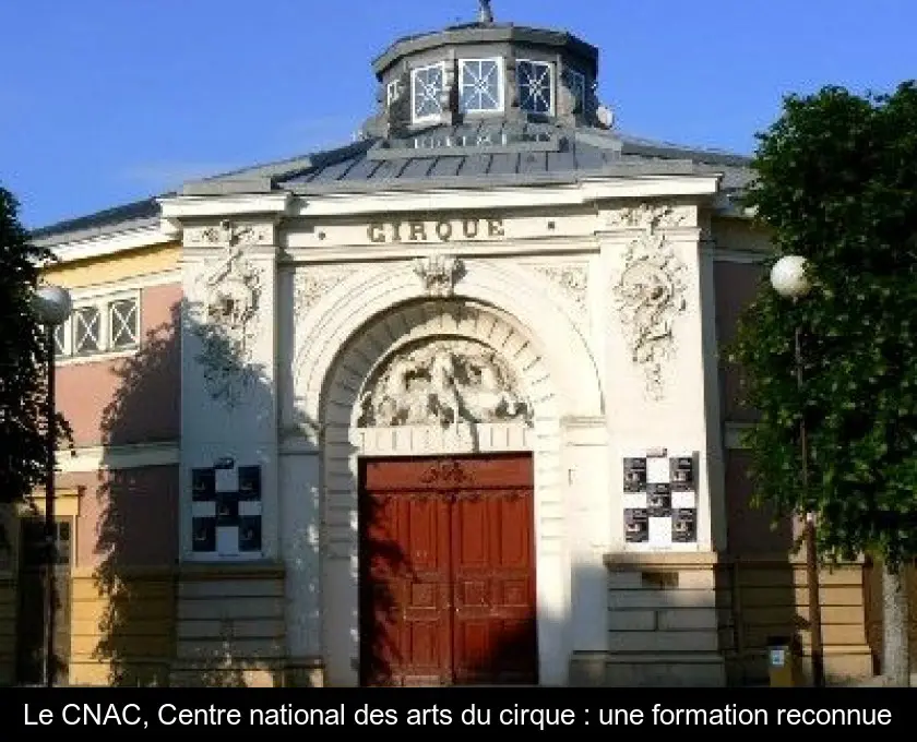 Le CNAC, Centre national des arts du cirque : une formation reconnue