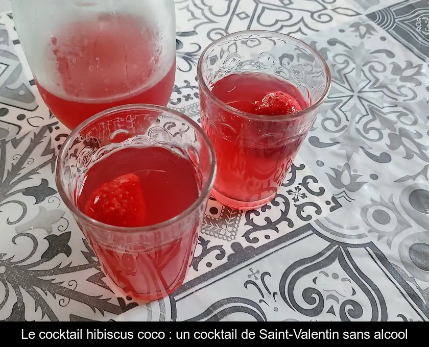 Le cocktail hibiscus coco : un cocktail de Saint-Valentin sans alcool